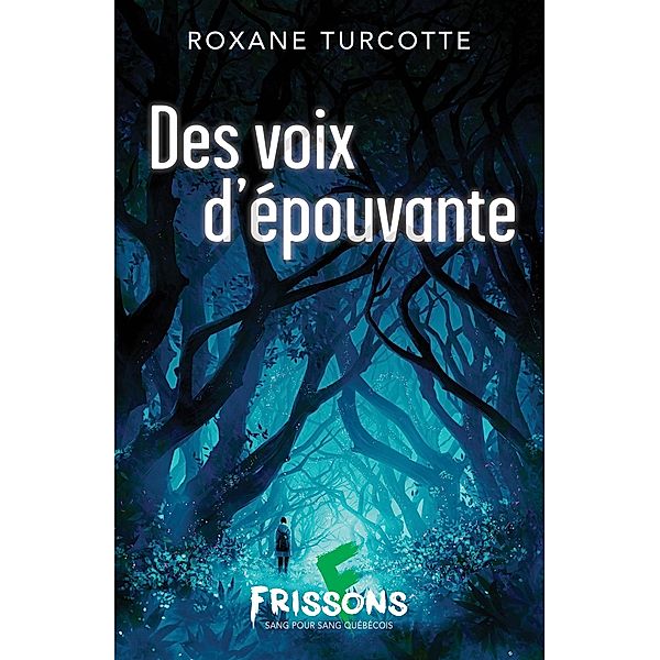 Des voix d'epouvante, Turcotte Roxane Turcotte