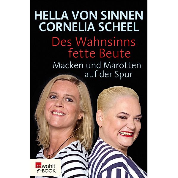 Des Wahnsinns fette Beute, Hella von Sinnen, Cornelia Scheel