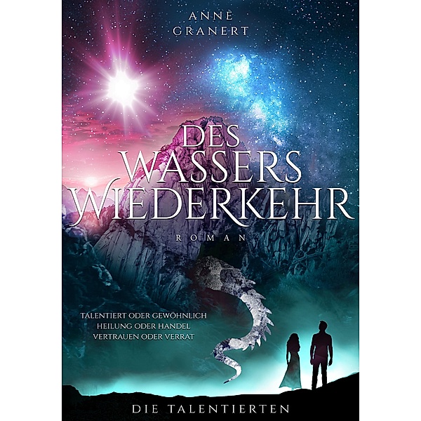 Des Wassers Wiederkehr / Die Talentierten Bd.2, Anne Granert
