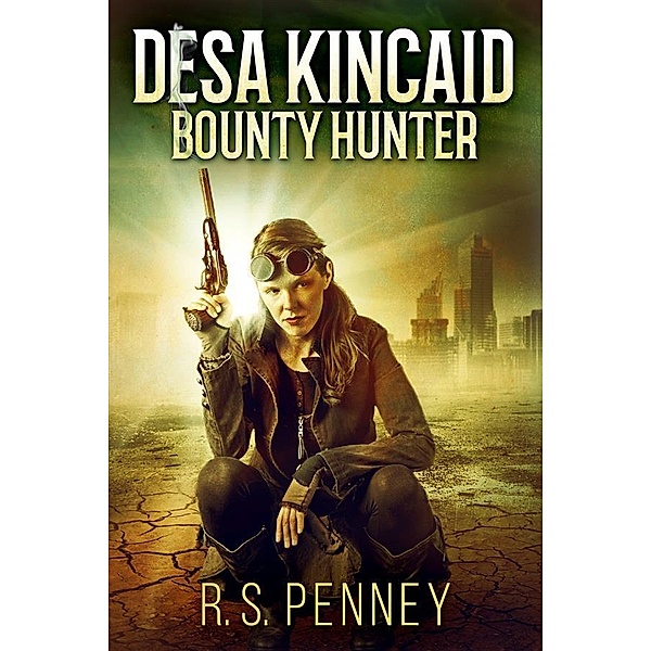 Desa Kincaid - Bounty Hunter / Desa Kincaid Bd.1, R. S. Penney