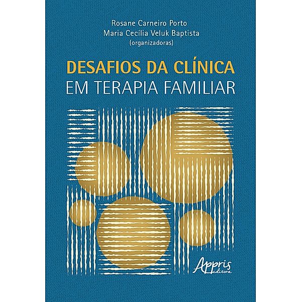 Desafios da Clínica em Terapia Familiar, Rosane Carneiro Porto, Maria Cecília Veluk Baptista