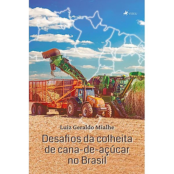 Desafios da colheita de cana-de-ac¸úcar no Brasil, Luiz Geraldo Mialhe