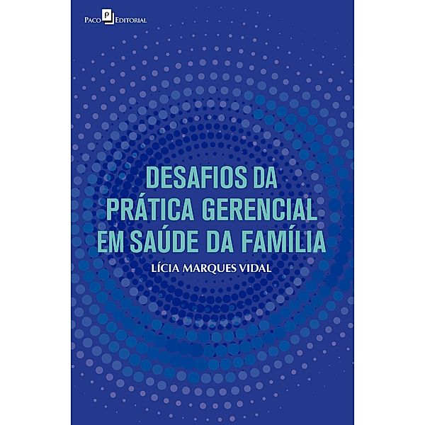 Desafios da prática gerencial em saúde da família, Lícia Marques Vidal