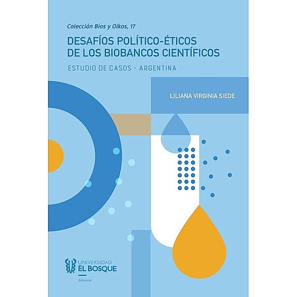 Desafíos político-éticos de los biobancos científicos, Liliana Virginia Siede