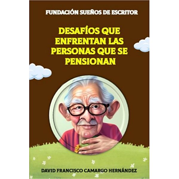 Desafíos  que enfrentan las personas que se pensionan, David Francisco Camargo Hernández