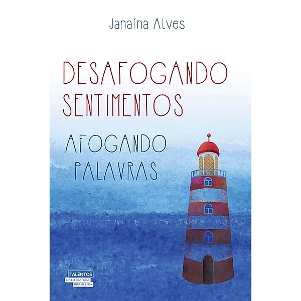 Desafogando sentimentos, afogando palavras, Janaina Alves