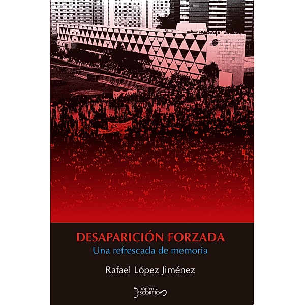 Desaparición forzada, Rafael López Jiménez