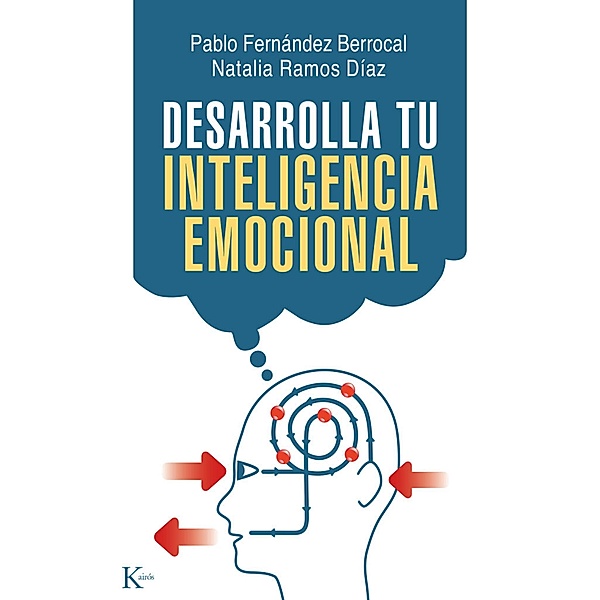 Desarrolla tu inteligencia emocional / Psicología, Pablo Fernández Berrocal, Natalia Ramos Díaz