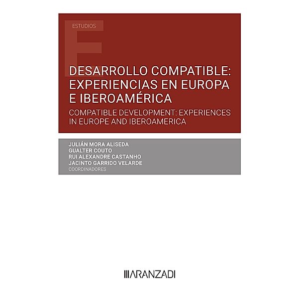 Desarrollo compatible: experiencias en Europa e Iberoamérica / Estudios, Julián Mora Aliseda, Gualter Couto, Rui Alexandre Castanho, Jacinto Garrido Velarde