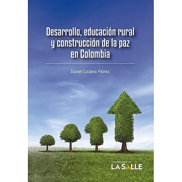 Desarrollo, educación rural y construcción de la paz en Colombia, Daniel Lozano Flórez