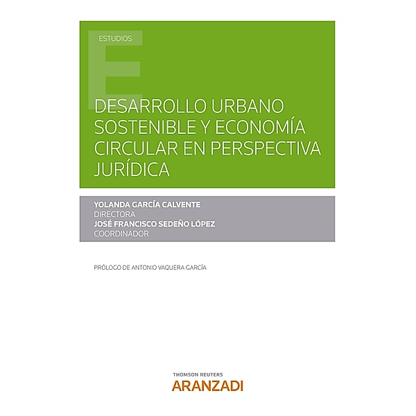 Desarrollo urbano sostenible y economía circular en perspectiva jurídica / Estudios, Yolanda García Calvente, José Francisco Sedeño López