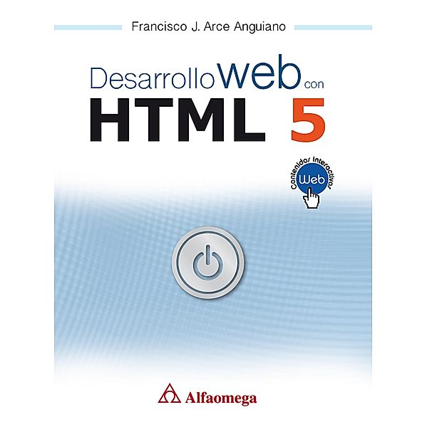 Desarrollo web con HTML 5, Francisco Arce