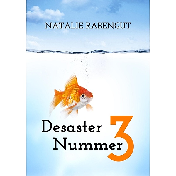Desaster Nummer 3 / DeD Bd.4, Natalie Rabengut