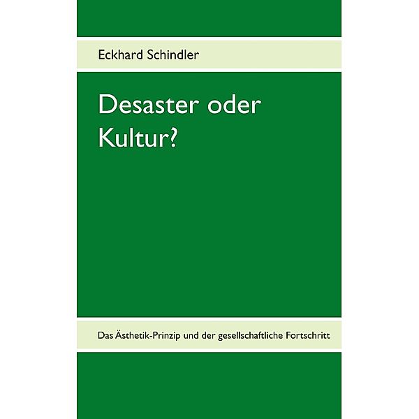 Desaster oder Kultur?, Eckhard Schindler