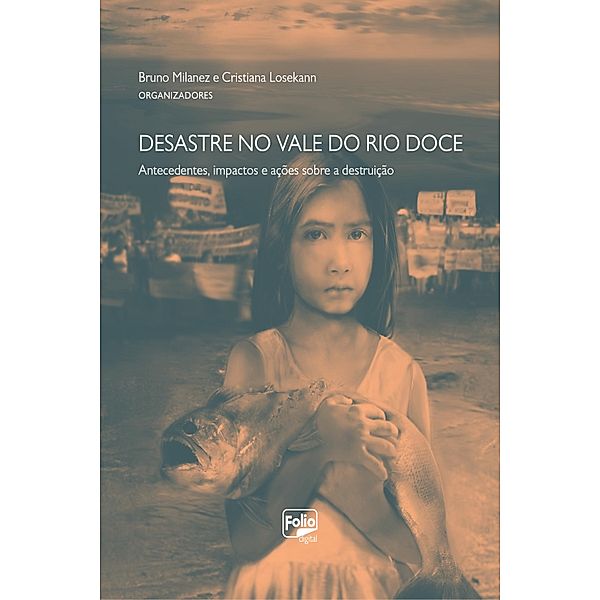 Desastre no Vale do Rio Doce, Bruno Milanez, Cristiana Losekann