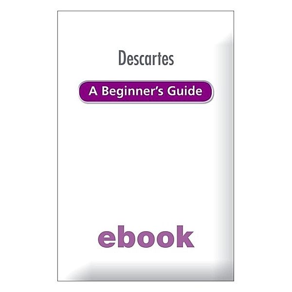 Descartes A Beginner's Guide / ABEG, Kevin O'Donnell