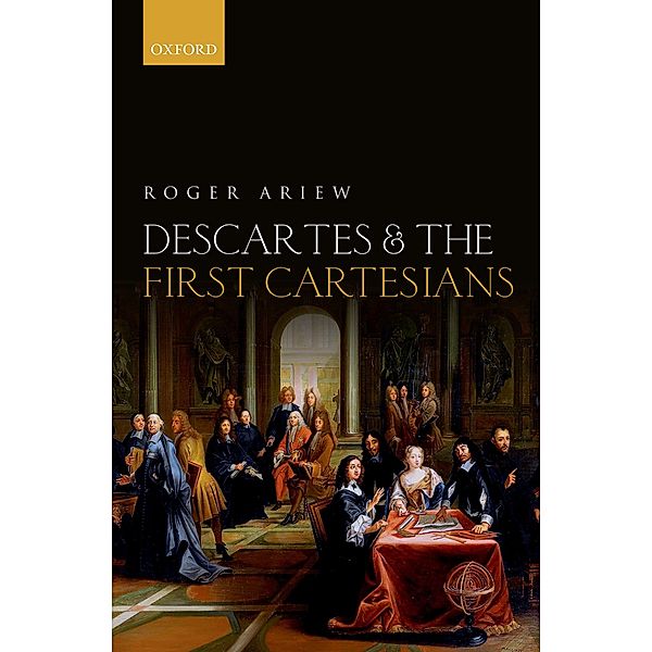 Descartes and the First Cartesians, Roger Ariew