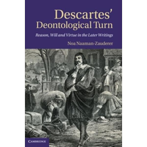 Descartes' Deontological Turn, Noa Naaman-Zauderer