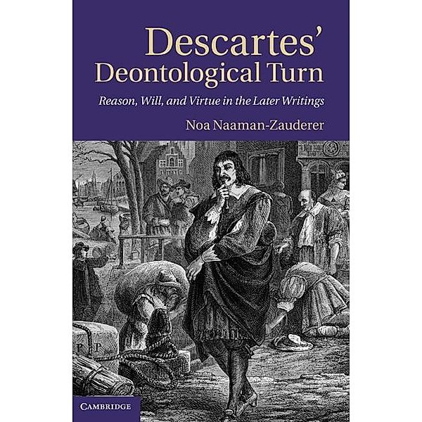 Descartes' Deontological Turn, Noa Naaman-Zauderer