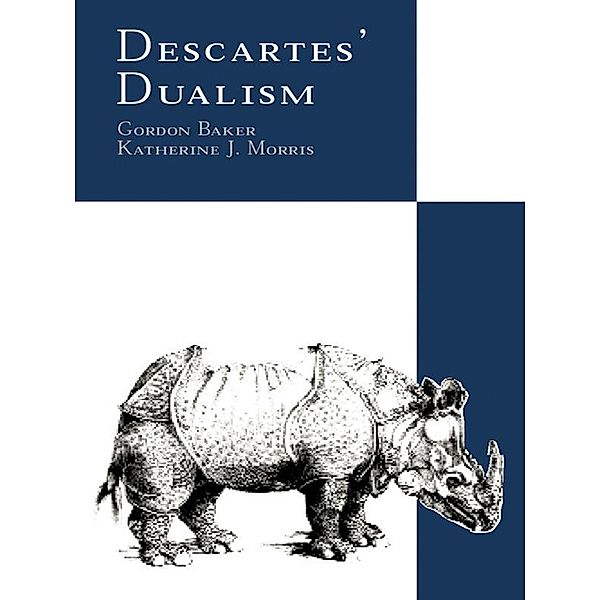 Descartes' Dualism, Gordon Baker, Katherine Morris
