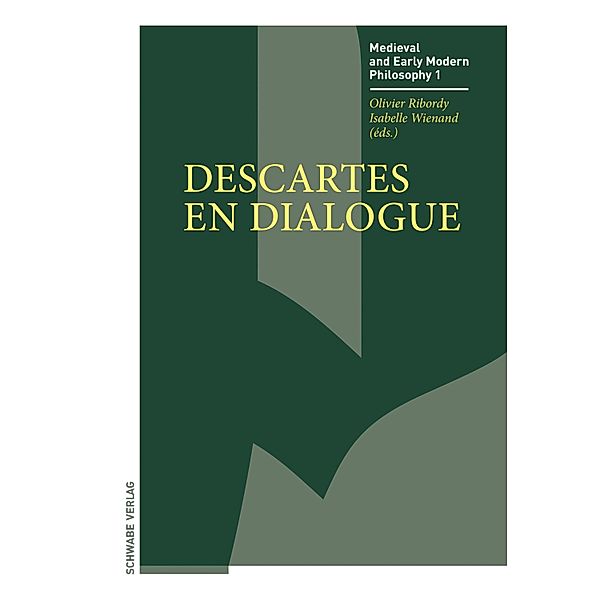 Descartes en dialogue / Medieval and Early Modern Philosophy (MEMP) Bd.1