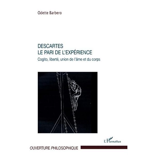 Descartes. le pari de l'experience - cogito, liberte, union / Hors-collection, Odette Barbero