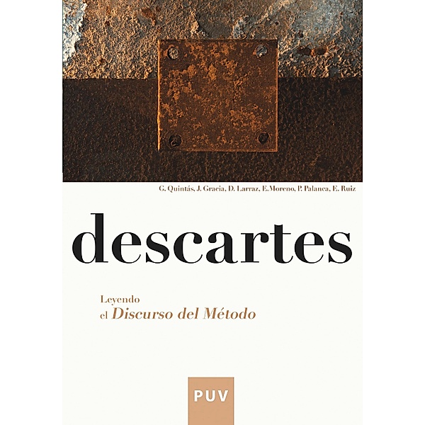 Descartes. Leyendo el Discurso del método. / Filosofía Bachillerato Bd.3, Descartes