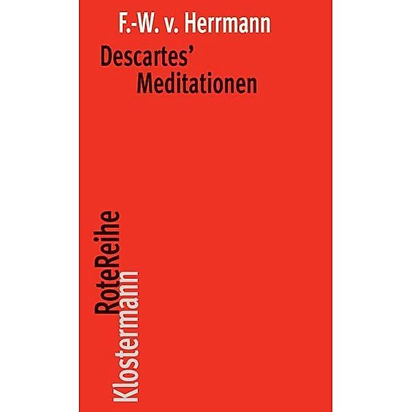 Descartes' Meditationen, Friedrich-Wilhelm von Herrmann