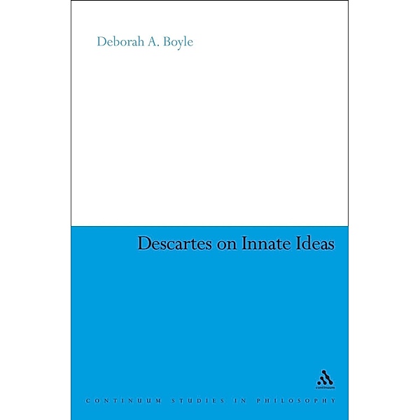 Descartes on Innate Ideas, Deborah A. Boyle