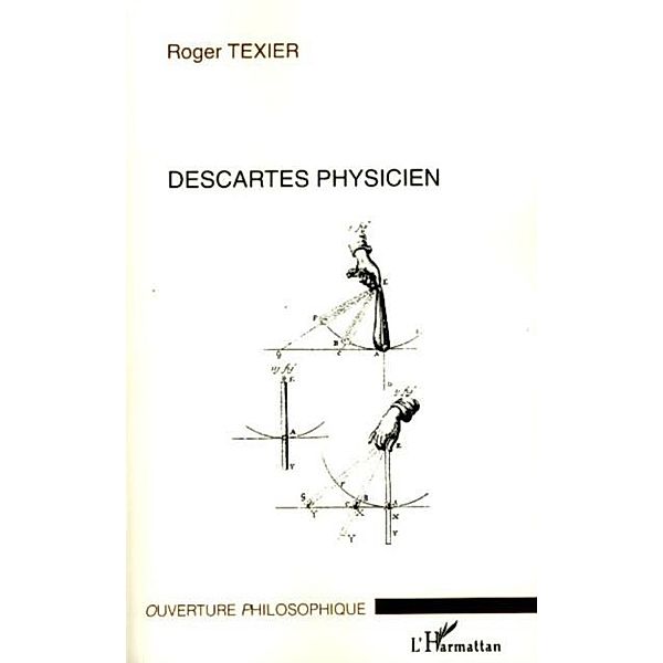 Descartes physicien / Hors-collection, Roger Texier