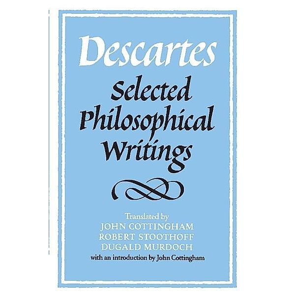 Descartes: Selected Philosophical Writings, Rene Descartes