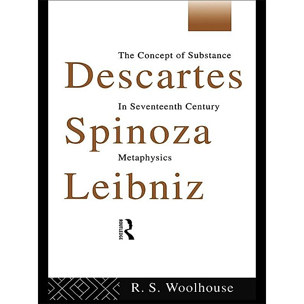 Descartes, Spinoza, Leibniz, Roger Woolhouse