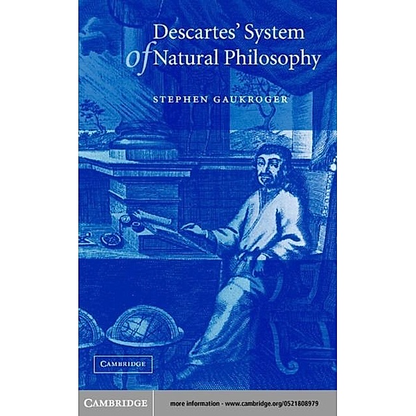 Descartes' System of Natural Philosophy, Stephen Gaukroger