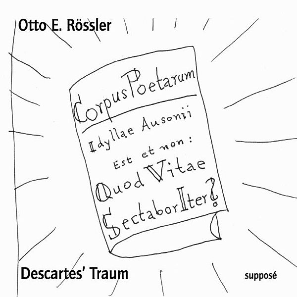 Descartes' Traum, Klaus Sander, Nils Röller, Otto E. Rössler, Jan St. Werner