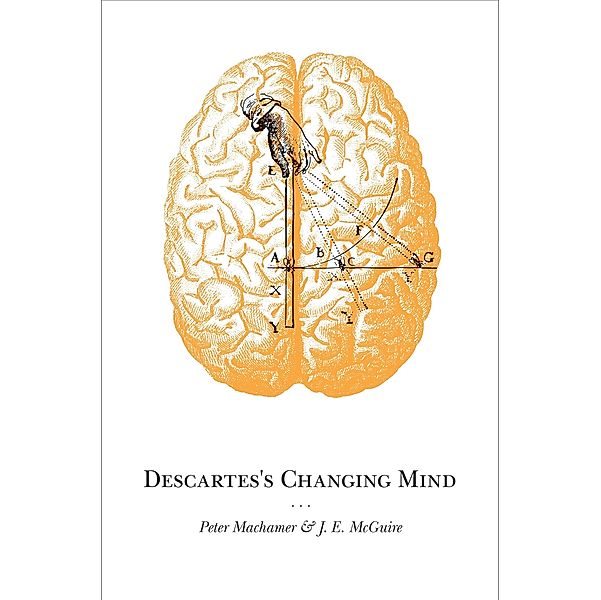 Descartes's Changing Mind, Peter Machamer, J. E. Mcguire