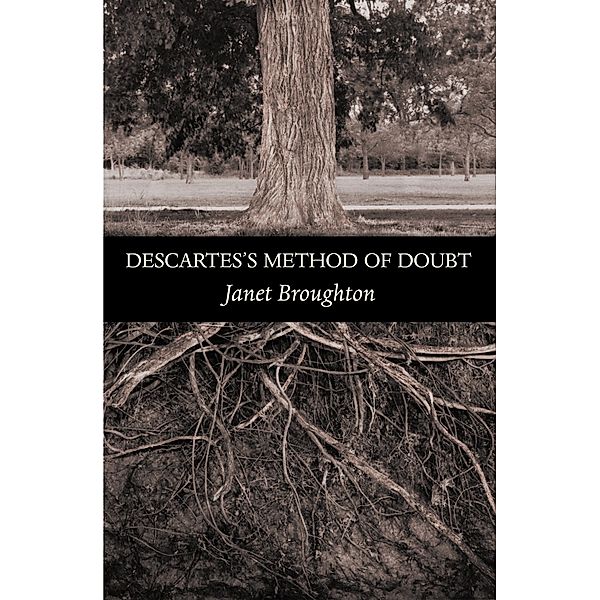 Descartes's Method of Doubt, Janet Broughton