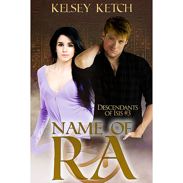 Descendants of Isis: Name of Ra, Kelsey Ketch