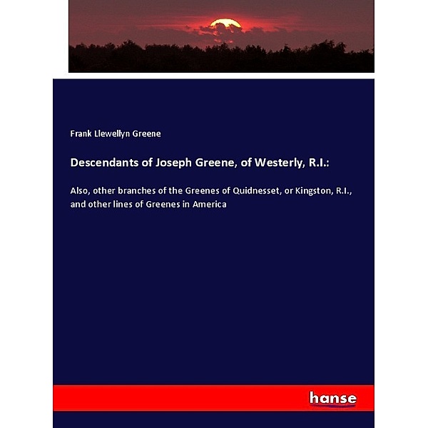 Descendants of Joseph Greene, of Westerly, R.I.:, Frank Llewellyn Greene
