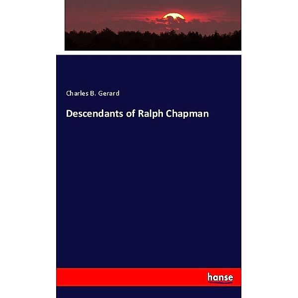 Descendants of Ralph Chapman, Charles B. Gerard