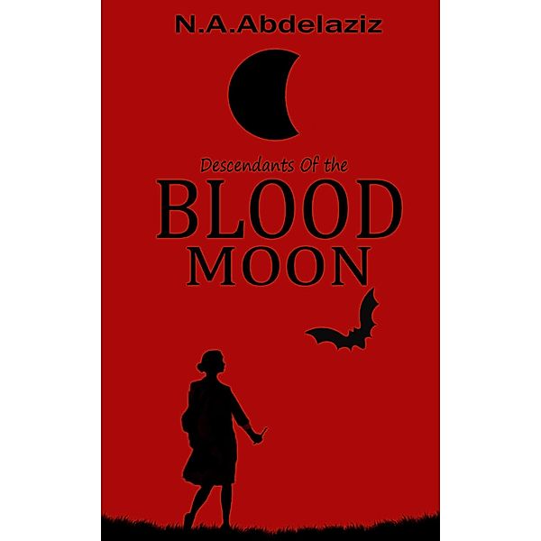 Descendants Of The Blood Moon (Descendants of Beasts, #2) / Descendants of Beasts, N. A. Abdelaziz