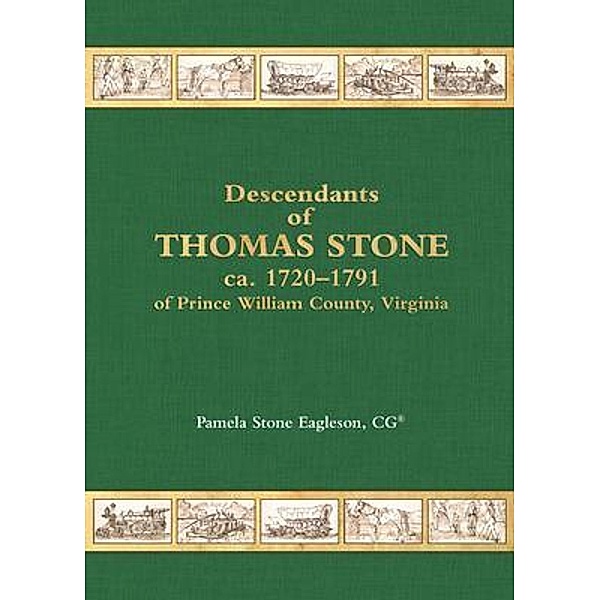 Descendants of Thomas Stone ca. 1720-1791 of Prince Wiliam County, Virginia, Pamela Stone Eagleson