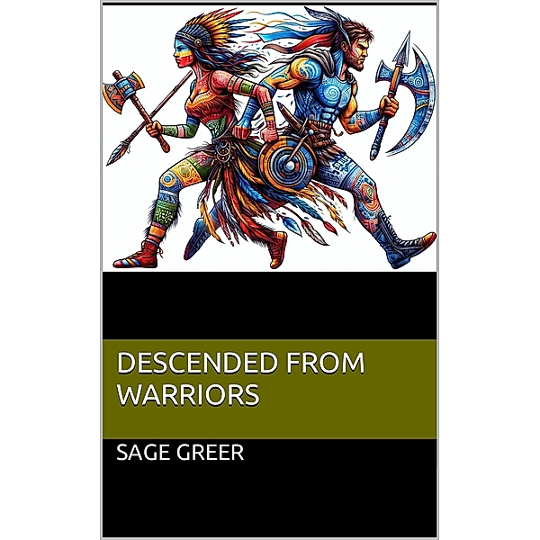 Descended from Warriors, Sage Greer
