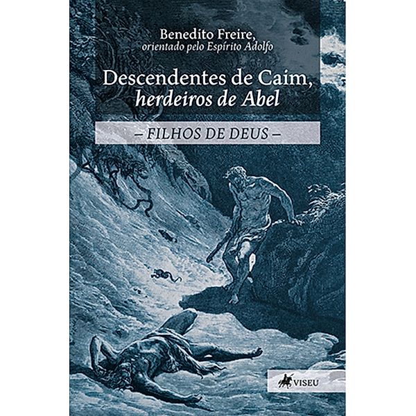 Descendentes de Caim, herdeiros de Abel, Benedito Freire