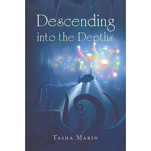 Descending into the Depths / Page Publishing, Inc., Tasha Marin