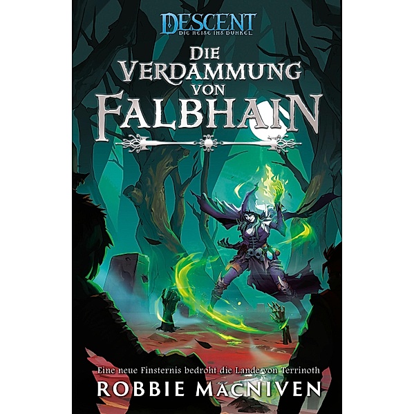 Descent - Die Reise ins Dunkel: Die Verdammung von Falbhain / Descent - Die Reise ins Dunkel Bd.1, Robbie MacNiven, Katrin Aust