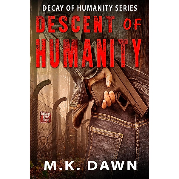 Descent of Humanity (Decay of Humanity, #2) / Decay of Humanity, M. K. Dawn