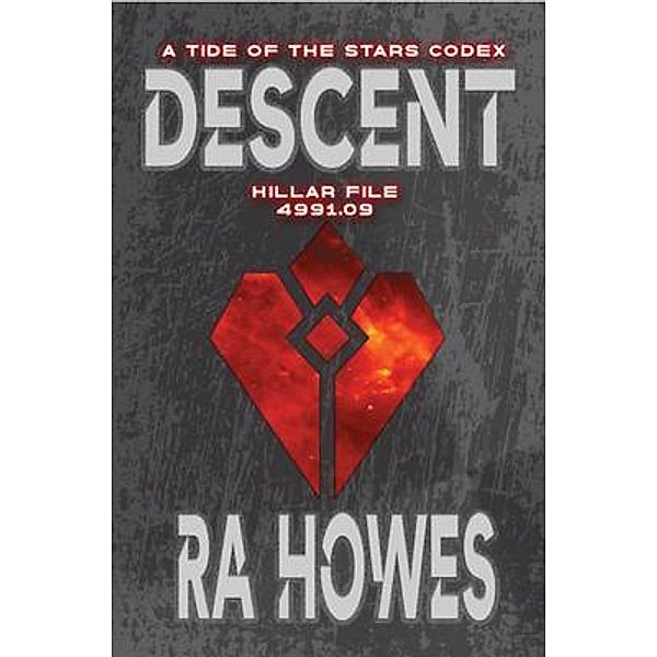 Descent / The Tide of the Stars, R. A. Howes