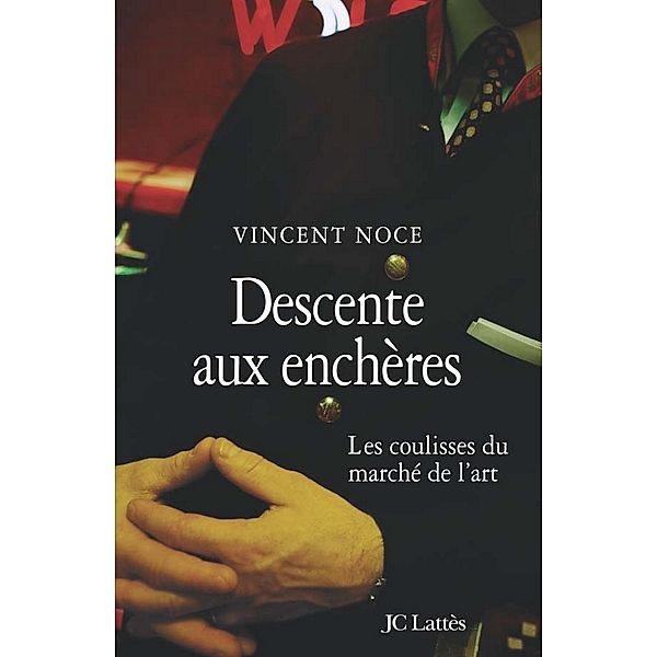 Descente aux enchères / Essais et documents, Vincent Noce