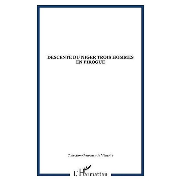 DESCENTE DU NIGER TROIS HOMMESEN PIROGUE / Hors-collection, Collectif