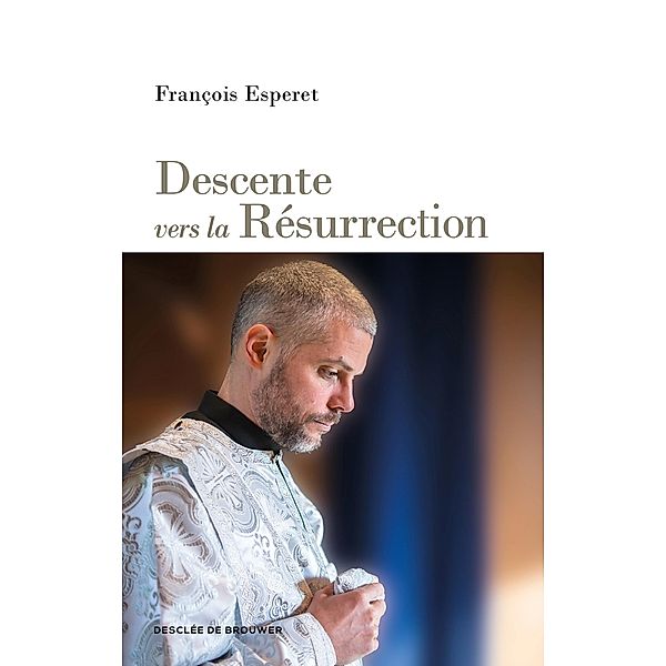 Descente vers la Résurrection, François Esperet